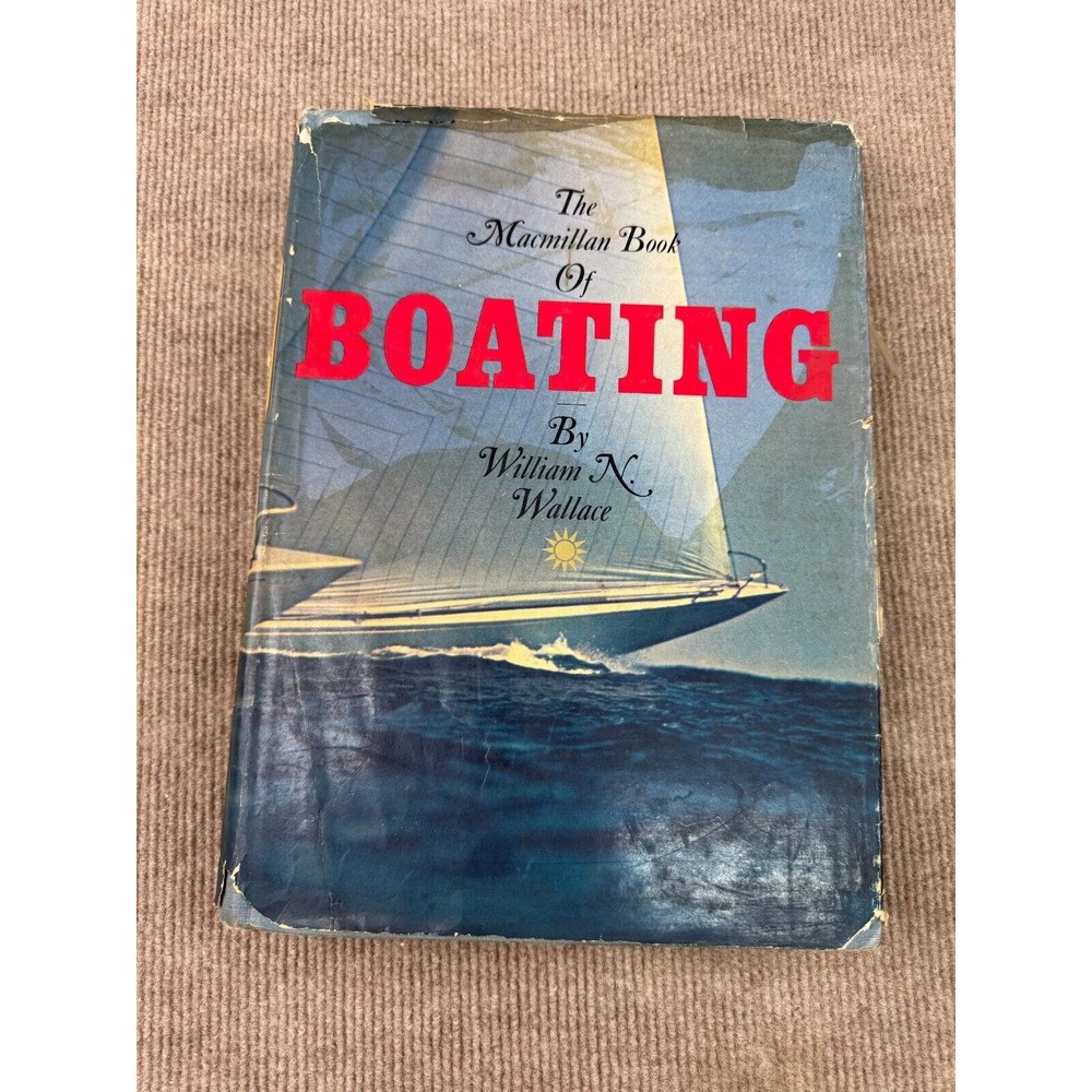 Vintage The Macmillan Book of Boating by William N. Wallace Hardcover Book